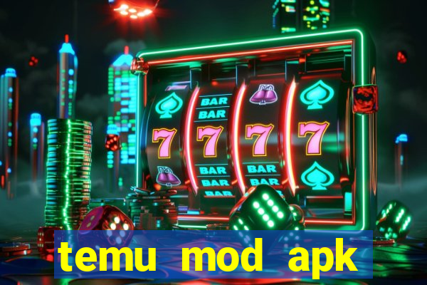 temu mod apk unlimited money